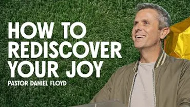 How to Rediscover Your Joy | Pastor Daniel Floyd | Gateway Church