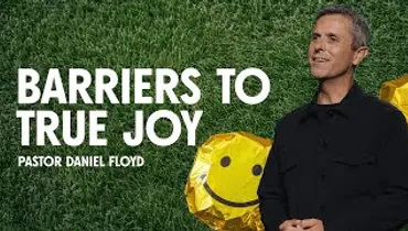 Barriers to True Joy | Pastor Daniel Floyd | Gateway Church
