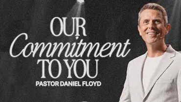 Our Commitment to You | Daniel Floyd | Gateway Church