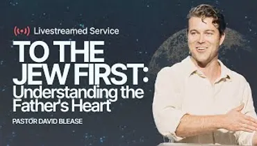 Gateway Church Live | “To the Jew First: Understanding the Father's Heart” by David Blease | Aug 10