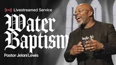 Gateway Church Live | “Water Baptism—It’s Time to Advertise!” by Jelani Lewis | July 27