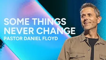 Some Things Never Change | Daniel Floyd | Gateway Church