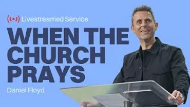 Gateway Church Live | “When the Church Prays” by Daniel Floyd | March 16