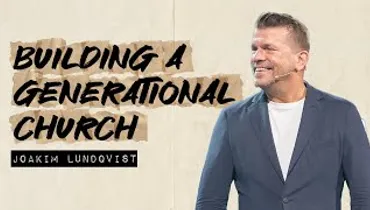 Building a Generational Church | Joakim Lundqvist | Gateway Church