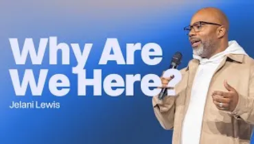 Why Are We Here? | Jelani Lewis | Gateway Church