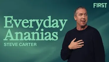 Everyday Ananias | Steve Carter | Gateway Church
