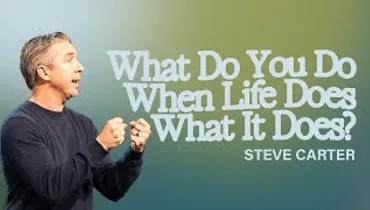 Gateway Church Live | “What Do You Do When Life Does What It Does?” by Steve Carter | November 9–10