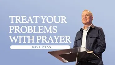 Gateway Church Live | “Treat Your Problems with Prayer” by Max Lucado | August 31–September 1