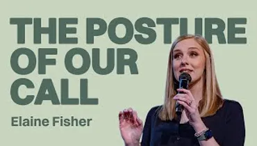 The Posture of Our Call | Elaine Fisher | Gateway Church Online