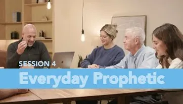 Everyday Prophetic | Session 4 | Gateway Church