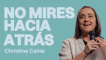 Gateway Church Español | No mires hacia atrás | Christine Caine