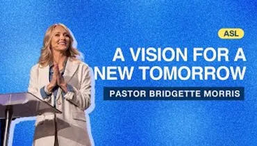 ASL | Gateway Church Live | “Vision for a New Tomorrow” by Bridgette Morris | April 15–16