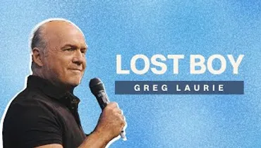 Lost Boy | Pastor Greg Laurie | Gateway Church