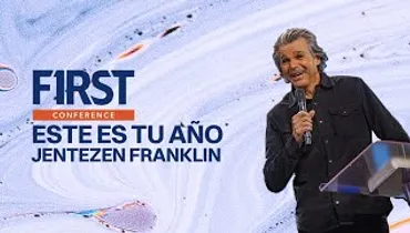 Este es tu año | Jentezen Franklin | First Conference | Gateway Church