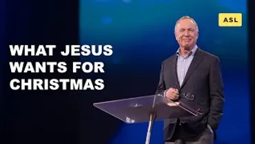ASL | What Jesus Wants for Christmas | Max Lucado | Gateway Church