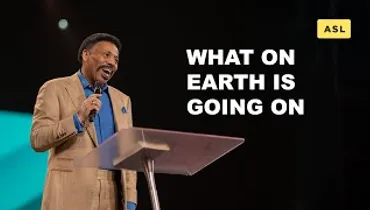 ASL | What On Earth Is Going On | Doctor Tony Evans | Gateway Church