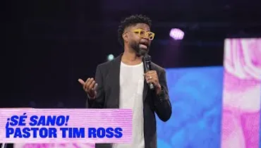 ¡Sé Sano! | Pastor Tim Ross | Gateway Church