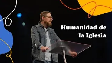 Humanidad de la Iglesia | Pastor Josh Morris | Gateway Church