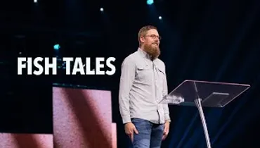 Fish Tales | Pastor Josh Morris | Gateway Church