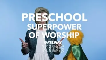 Gateway Kids Preschool Bible Lesson | May 16-17 | The Power of Worship