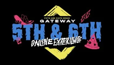 Gateway Kids 5th and 6th Grade Lesson | May 9-10