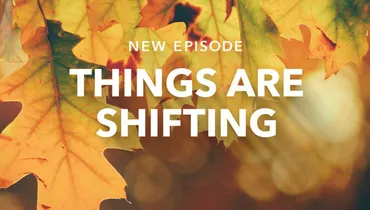 Things Are Shifting