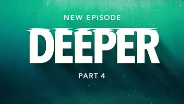 Deeper - Part 4