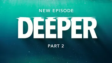 Deeper - Part 2