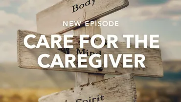 Care For The Caregiver