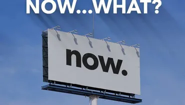 Now...What?