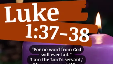 ADVENT: Faith Like Mary: Believing Beyond the Circumstances (Luke 1:37-38)