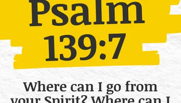 The Power of Presence (Psalm 139:7)