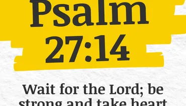 How to Find the Key to Strength and Courage (Psalm 27:14)