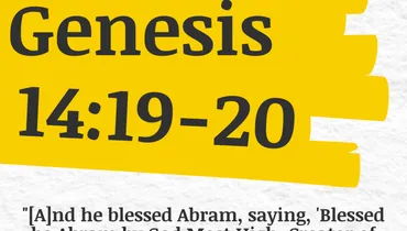 Don't Be Afraid, God Always Has the Final Say (Genesis 14:19-20)