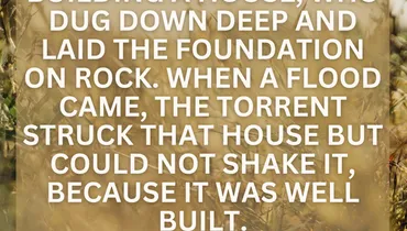 How to Build a Strong Life (Luke 6:48)