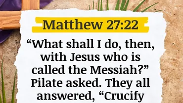 A Question That Determines Your Eternal Destiny (Matthew 27:22)