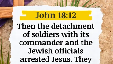 Lent - Jesus Arrested (John 18:12)