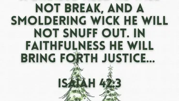 What Is Jesus' Heart Like For Us? (Isaiah 42:3)