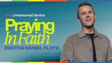 Gateway Church Live | “Praying in Faith” by Pastor Daniel Floyd | January 3–4