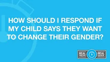 How Should I Respond if My Child Says They Want to Change Their Gender?