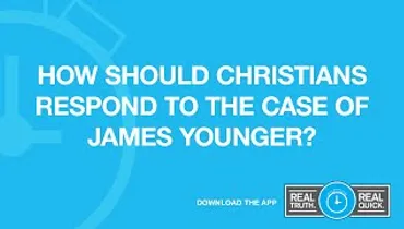 How Should Christians Respond to the Case of James Younger?