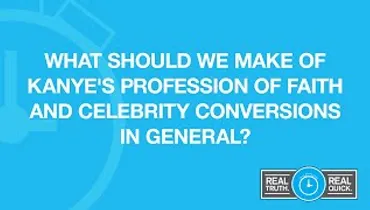 What Should We Make of Kanye's Profession of Faith and Celebrity Conversions in General?