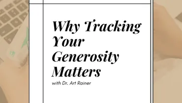Why Tracking Your Generosity Matters with Dr. Art Rainer