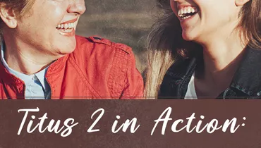 Titus 2 in Action: Susan, Judy, and Mary’s Story