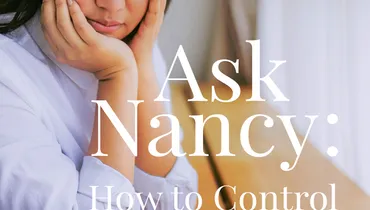 Ask Nancy: How to Control Runaway Emotions