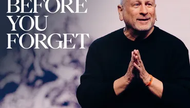 Remember Before You Forget - Louie Giglio