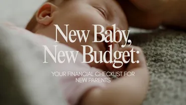 New Baby, New Budget: Your Financial Checklist for New Parents