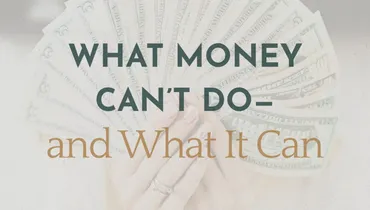 What Money Can’t Do—and What It Can with Dr. Russell James III