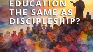 Is Christian Education The Same As Discipleship?