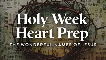 Holy Week Heart Prep, Ep. 4